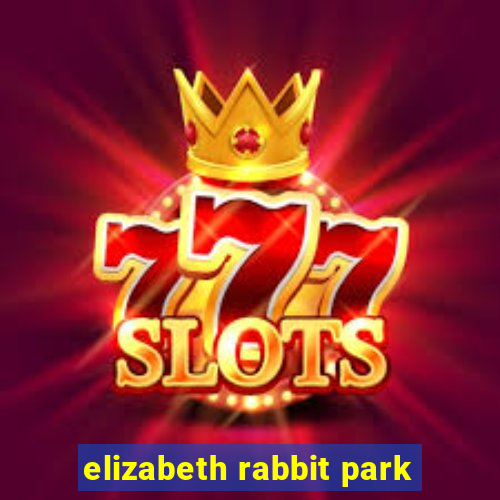 elizabeth rabbit park